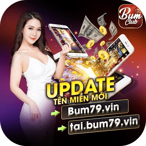 Bum79 CLub – Cổng game quốc tế – Tải Bum79.Club APK, IOS, AnDroid