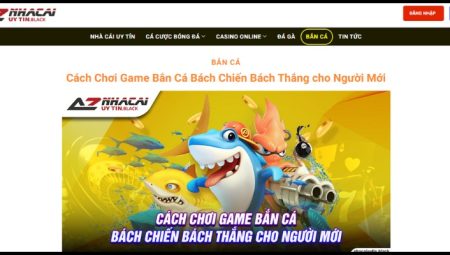 Bắn Cá Nhacaiuytin – Cẩm Nang Chia Sẻ Bí Quyết Thắng Lớn 